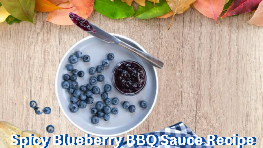 Spicy Blueberry BBQ Sauce Recipe