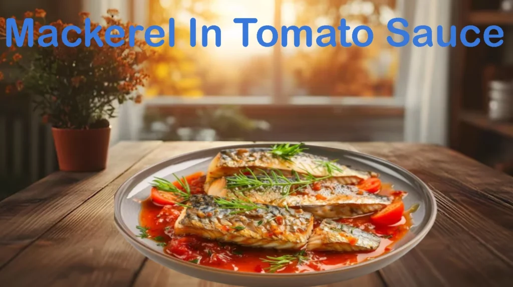 Mackerel In Tomato Sauce