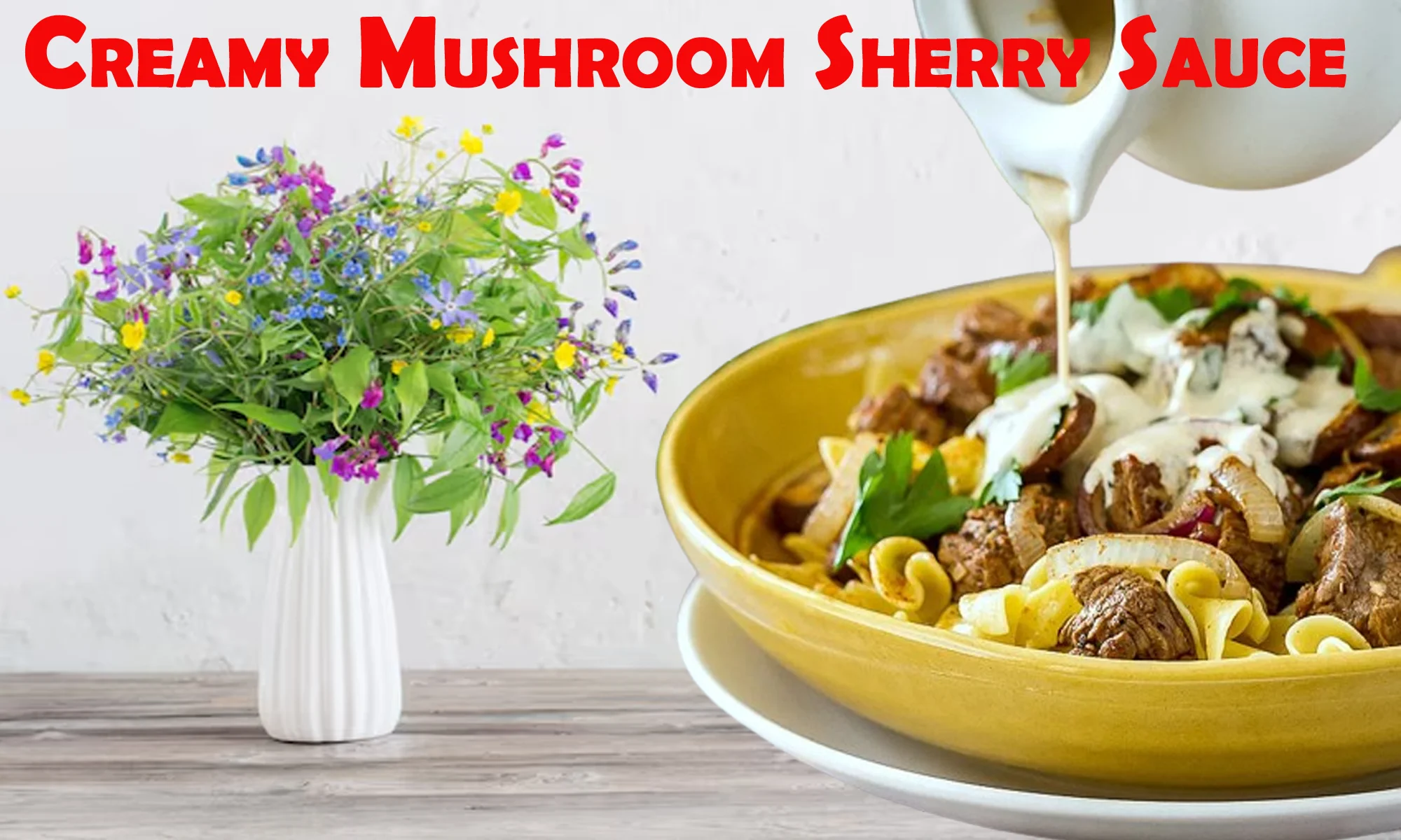 Creamy Mushroom Sherry Sauce