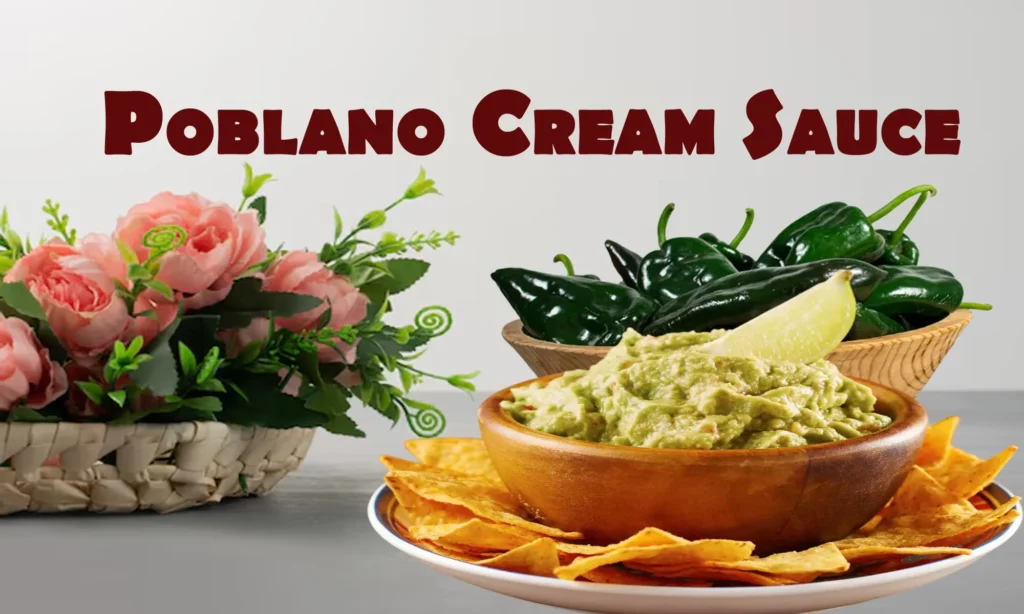 Poblano Cream Sauce