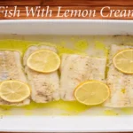 Baked Fish With Lemon Cream Sauce